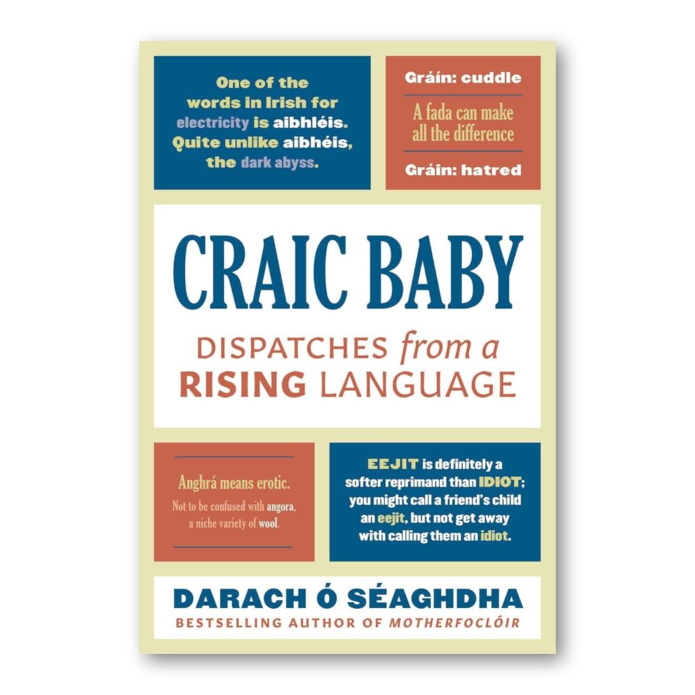 Craic Baby: Dispatches from a Rising Language