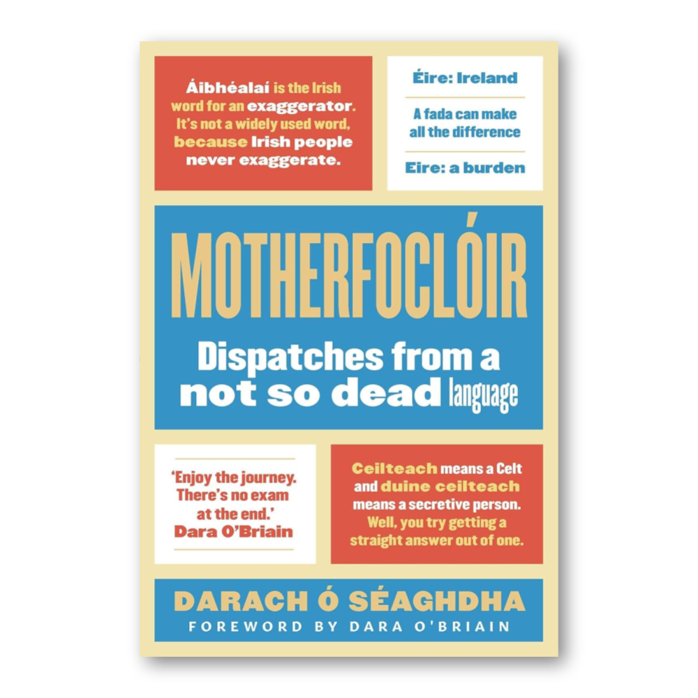 Motherfoclóir: Dispatches From A Not So Dead Language