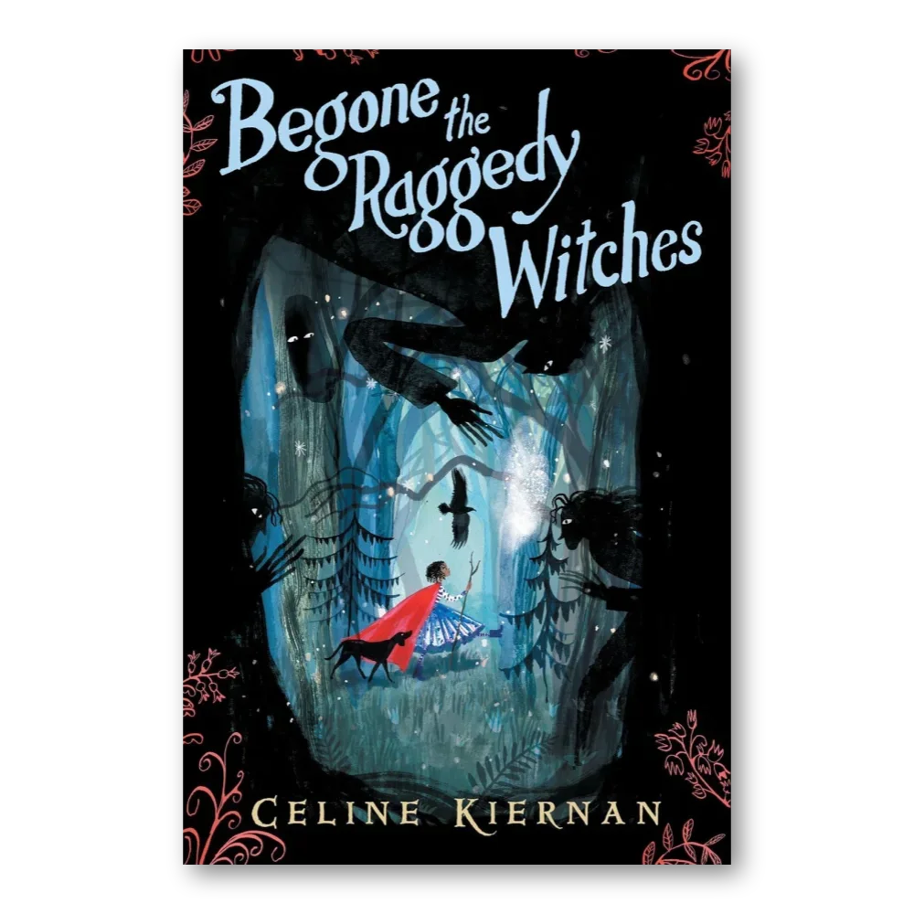 Begone the Raggedy Witches (The Wild Magic Trilogy, Book One)