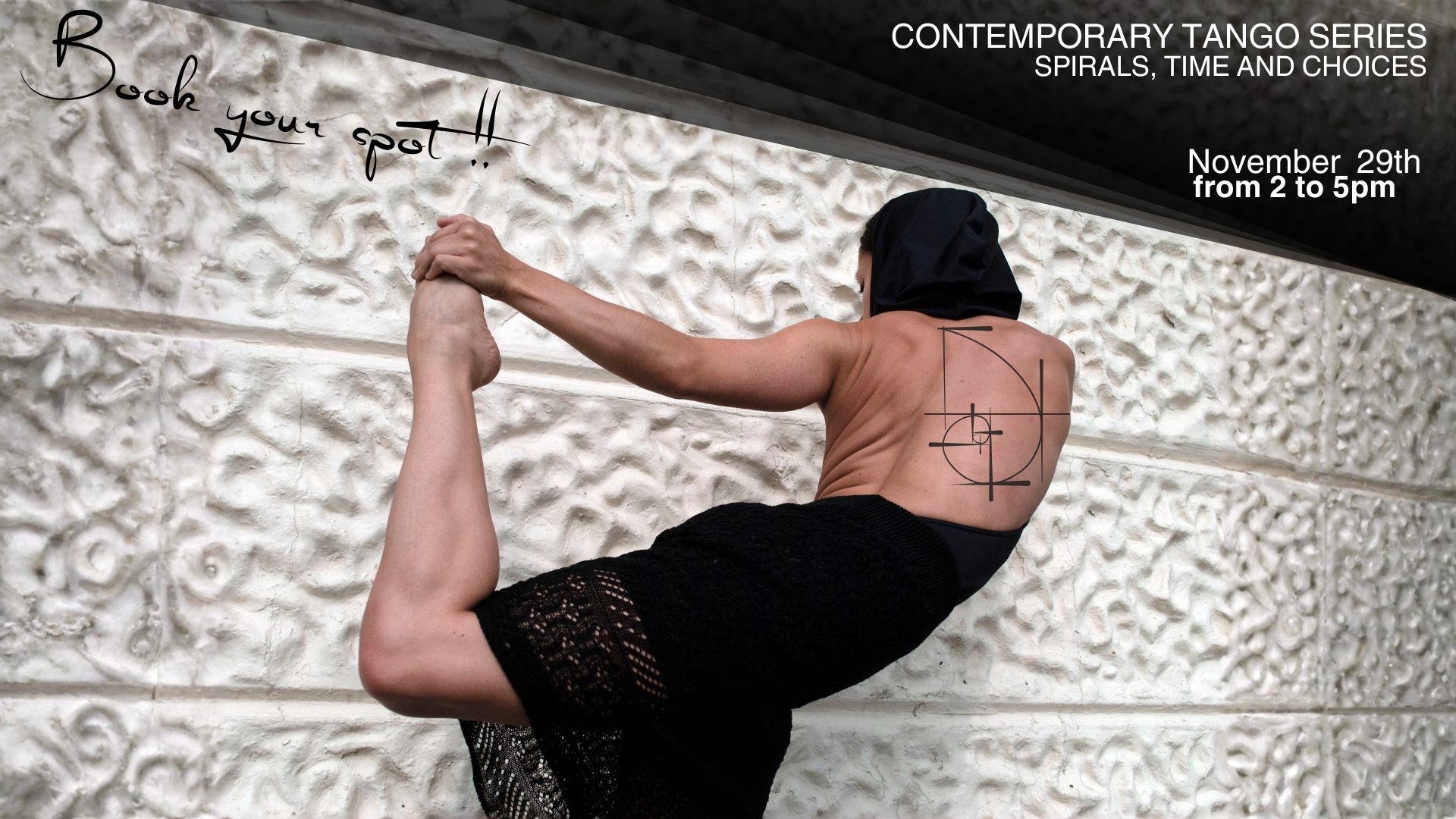 Person doing yoga stretch against a textured white wall, wearing a black head covering and black clothing with a tattoo on the back. Handwritten text saying 'Book your spot!!', and event details for a contemporary tango series on November 29th from 2 to 5 pm.