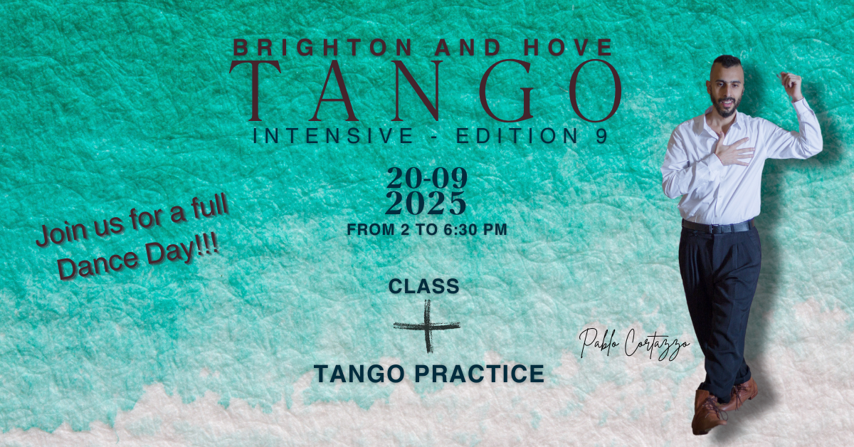 Event flyer for Brighton and Hove Tango Intensive Edition 9, scheduled for September 20-September 25, 2025, from 2 to 6:30 PM, featuring a class and tango practice. The flyer encourages participation with a mention of a full dance day.