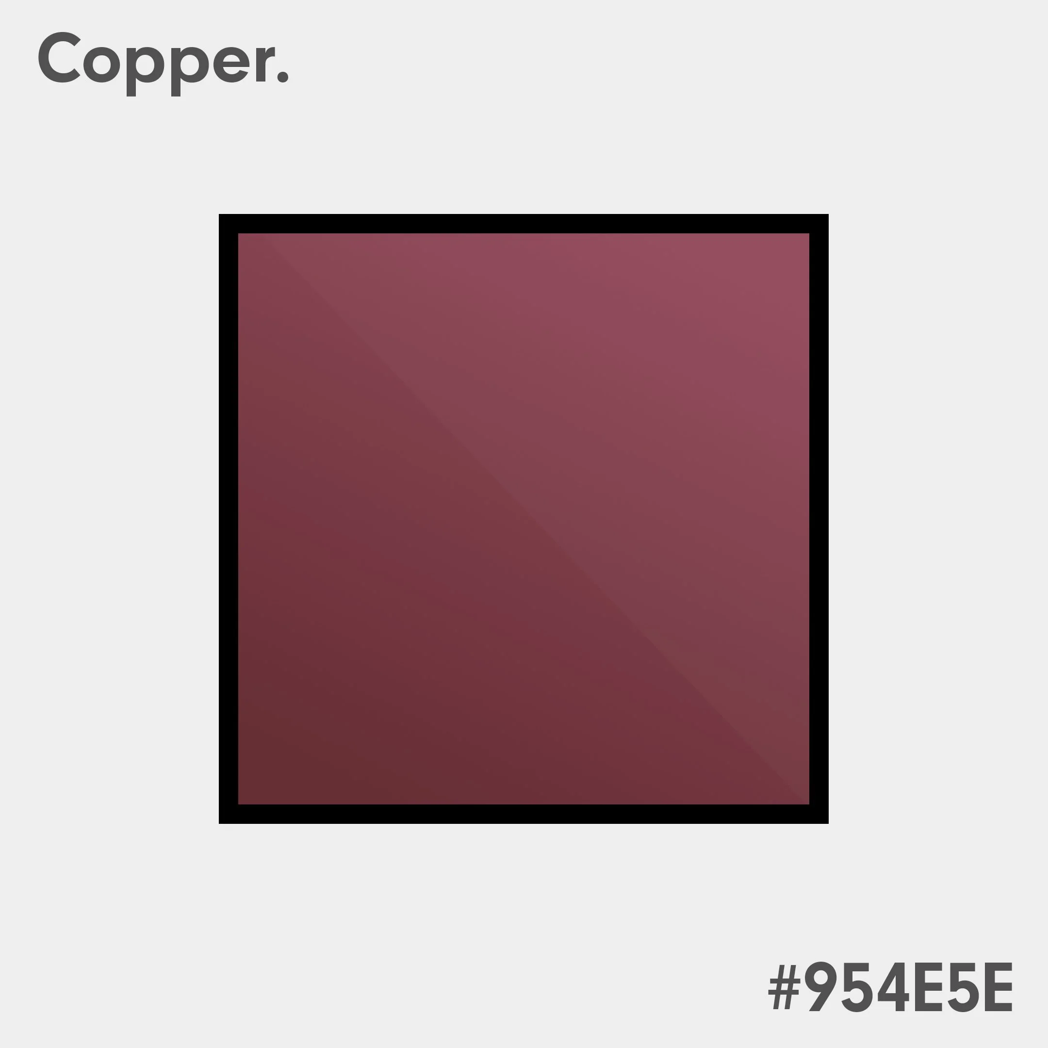 A graphic showing a square colored in a shade of copper with the text "Copper." at the top and a hex color code #954E5E at the bottom right corner.