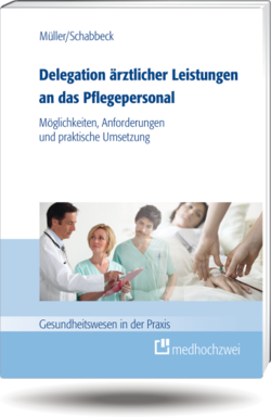 „Delegation ärztlicher Leistungen an das Pflegepersonal“ bei medhochzwei Verlag