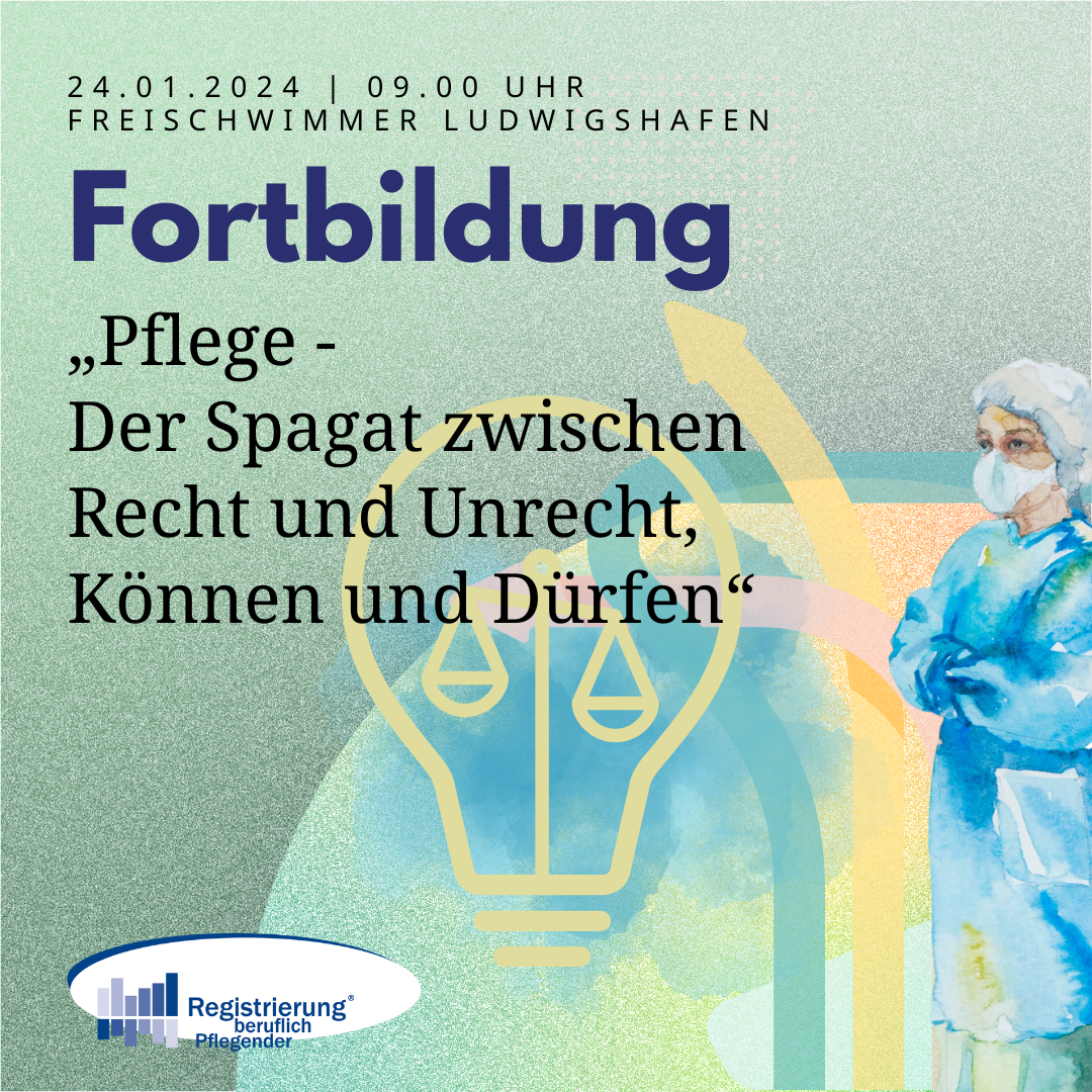 Fortbildung | „Pflege -  Der Spagat zwischen Recht und Unrecht, Können und Dürfen“