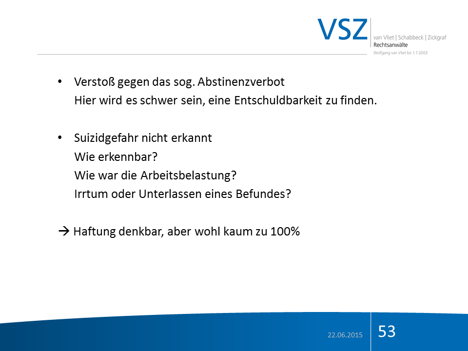Foliensatz einer Präsentation mit dem Logo 'VSZ', Datum 22.06.2015 und Seitennummer 53, Inhalt über rechtliche Themen wie Absinzenverbot, Suizidgefahr, Arbeitsbelastung und Haftung.