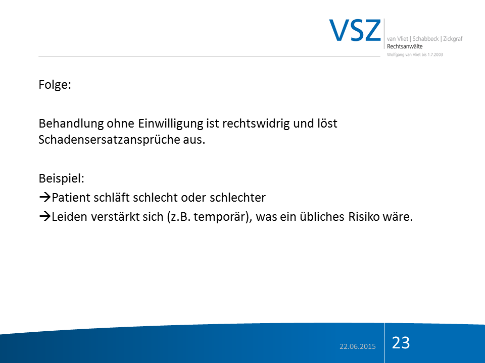 Dokument von VSZ mit rechtlichen Hinweisen zur Behandlung ohne Einwilligung, Beispiele für Risiken wie schlechter Schlaf und vorübergehendes Leiden, Datum 22.06.2015, Seite 23.