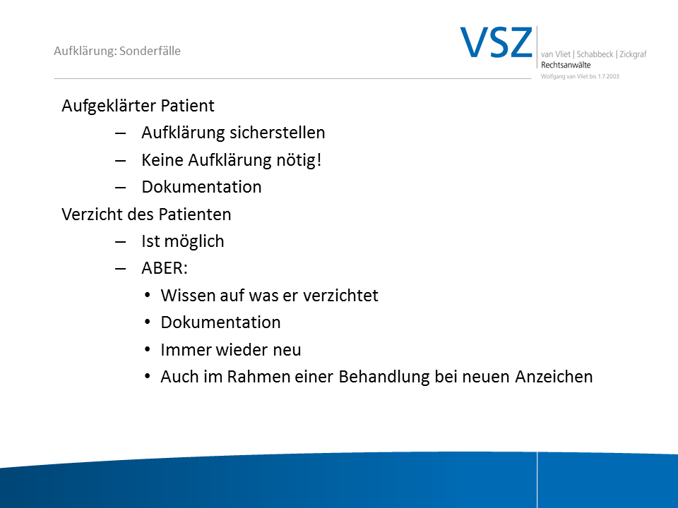 Folie mit den Punkten: Aufklärung sicherstellen, Keine Aufklärung nötig, Dokumentation, Verzicht des Patienten. Verzicht ist möglich, aber Wissen, Dokumentation, Wiederholen und im Rahmen der Behandlung bei neuen Anzeichen sind notwendig.