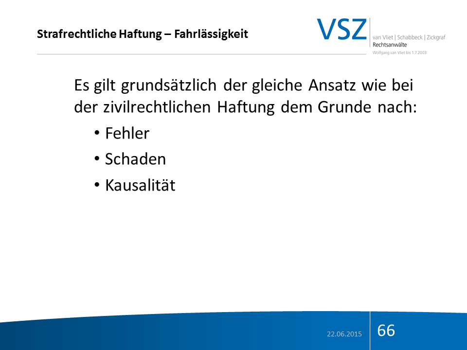 Folie einer Präsentation mit dem Titel "Strafrechtliche Haftung - Fahrlässigkeit". Das Logo "VSZ" ist oben rechts. Der Text erklärt, dass die Prinzipien der zivilrechtlichen Haftung auch hier gelten, nämlich Fehler, Schaden und Kausalität. Am unteren