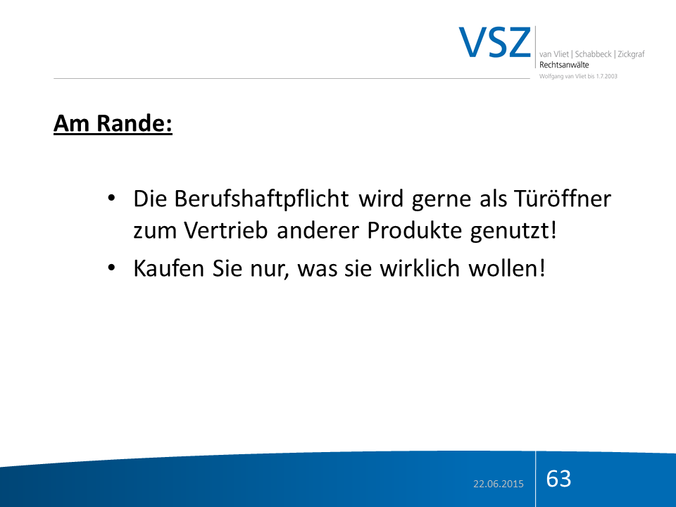 Folie eines PowerPoint-Präsentation mit dem Titel 'Am Rande:' und den Punkten 'Die Berufshaftpflicht wird gerne als Türöffner zum Vertrieb anderer Produkte genutzt!' und 'Kaufen Sie nur, was sie wirklich wollen!'. Oberer Bereich mit Logo und Rechtsan