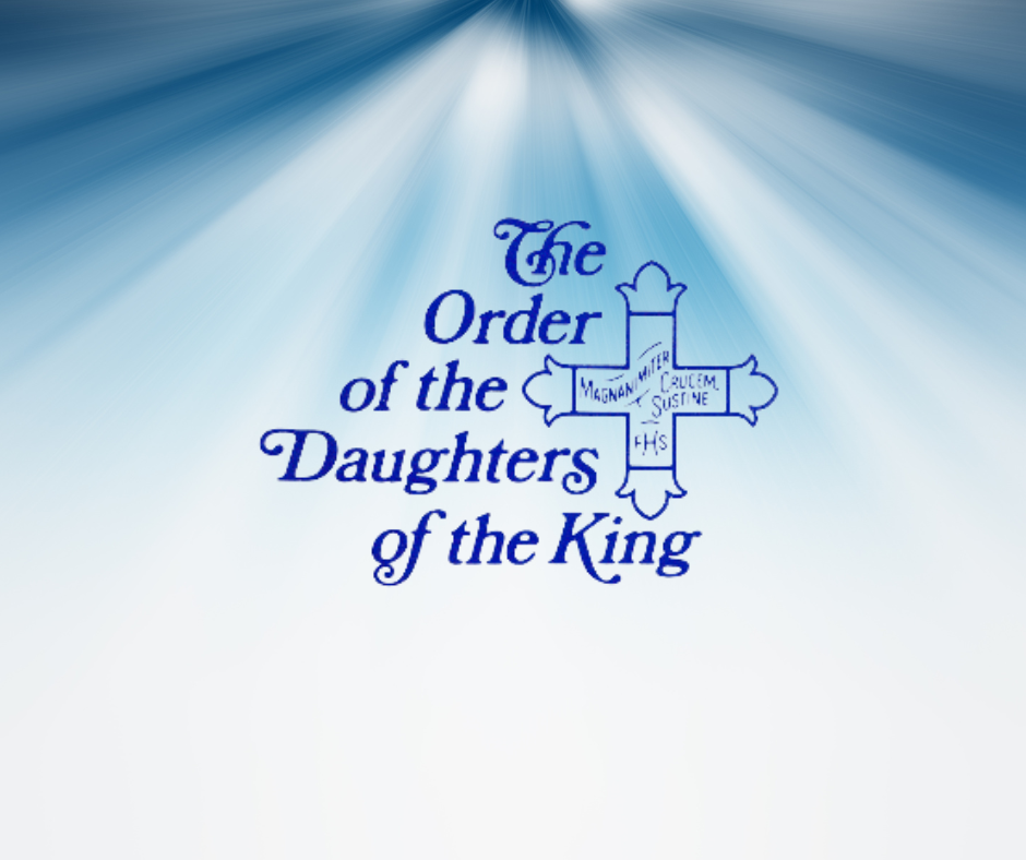 The phrase 'The Order of the Daughters of the King' with a cross symbol in the center, featuring the words 'Magnanimiter Domine Suscipe Me' inside the cross, set against a light blue background with beams of light.
