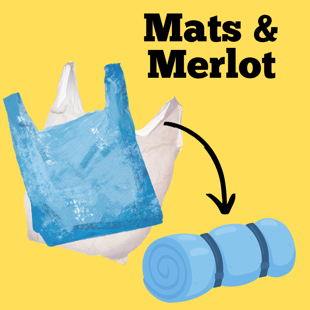 A blue reusable shopping bag on top of a white plastic bag next to a rolled-up blue camping mat with black straps, on a yellow background with black text reading "Mats & Merlot" and an arrow pointing to the camping mat.