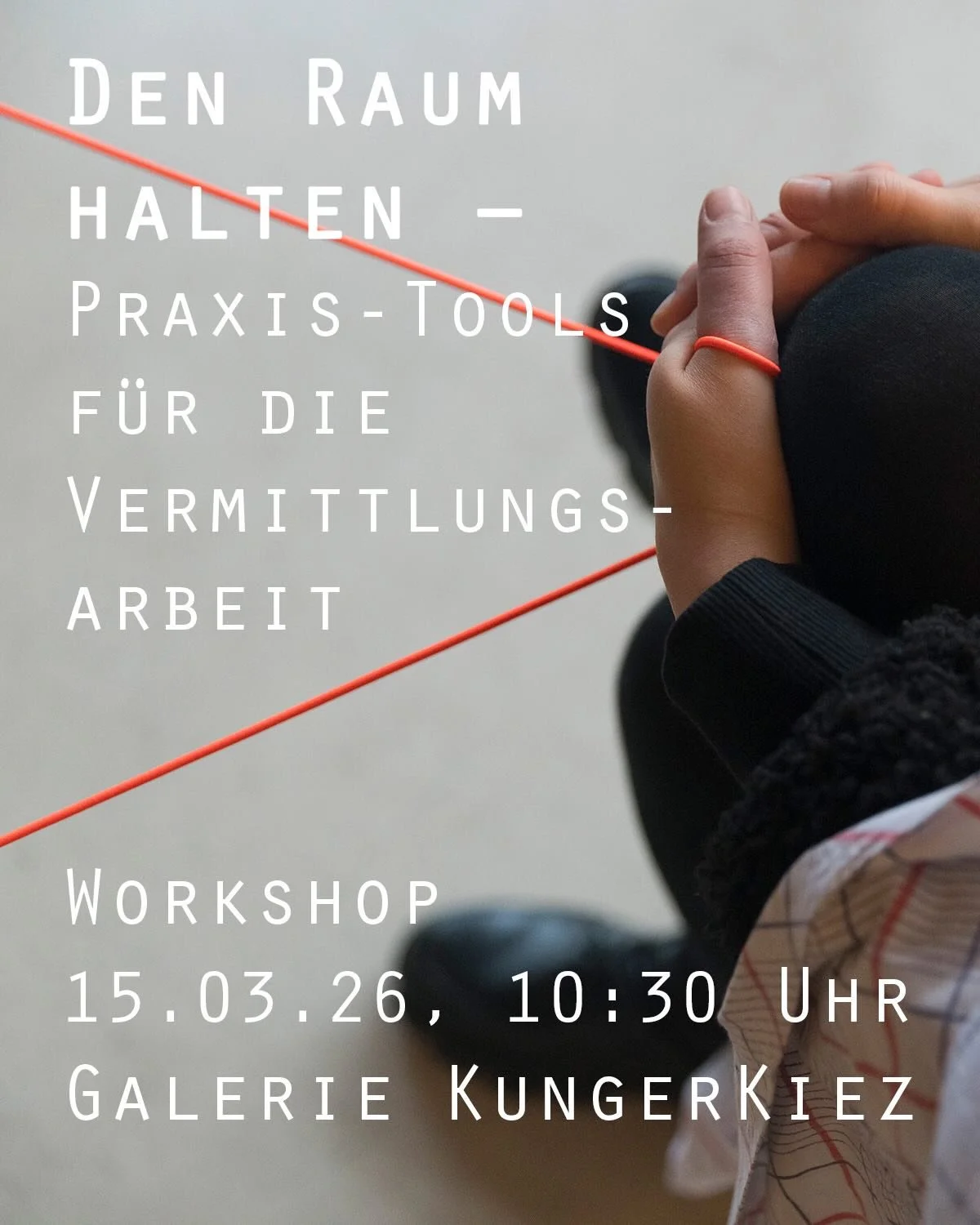 Sonntag, 15.03.26, 10:30 - 15:00 Uhr Den Raum halten &ndash; Praxis-Tools f&uuml;r die Vermittlungsarbeit

Vertiefungsworkshop f&uuml;r K&uuml;nstler*innen und Kulturakteur*innen, die mit Gruppen arbeiten

In diesem Workshop l&auml;dt die Kunstvermit