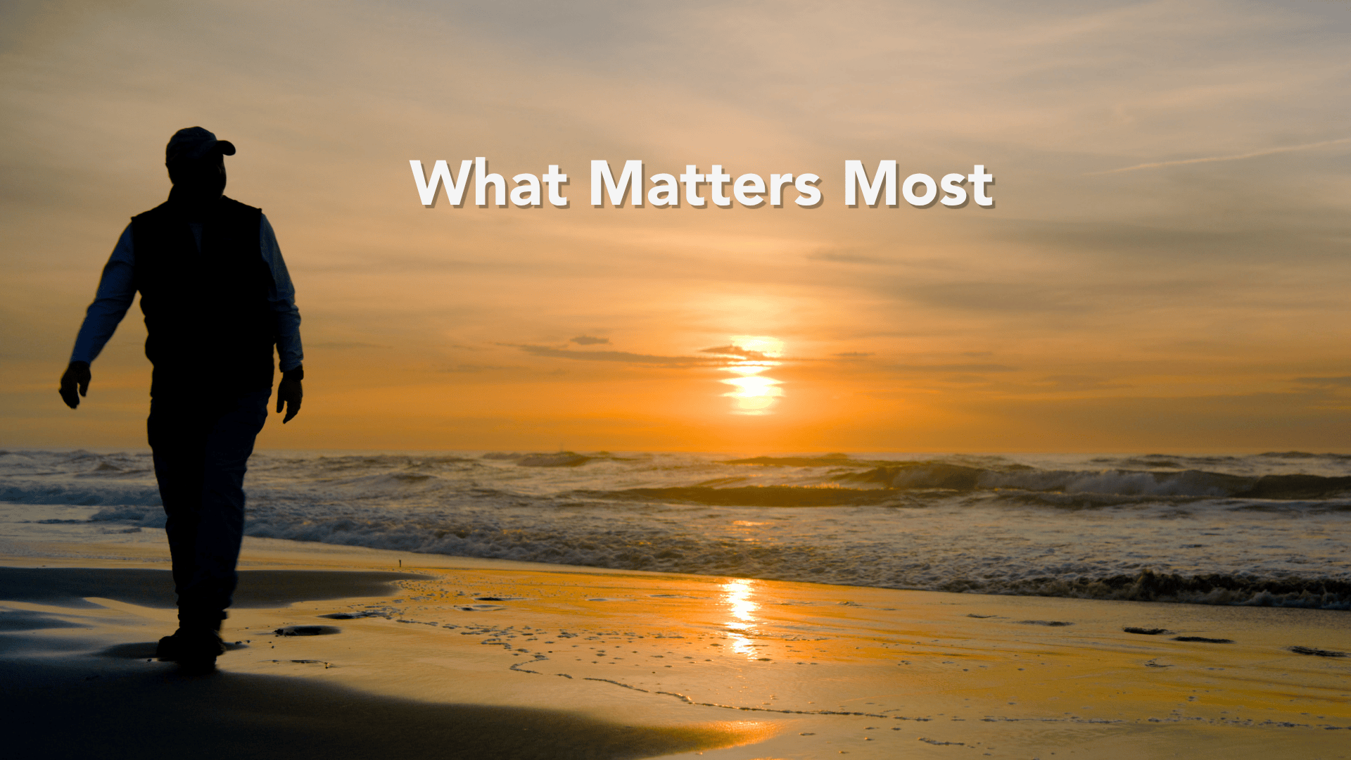 What Matters Most 