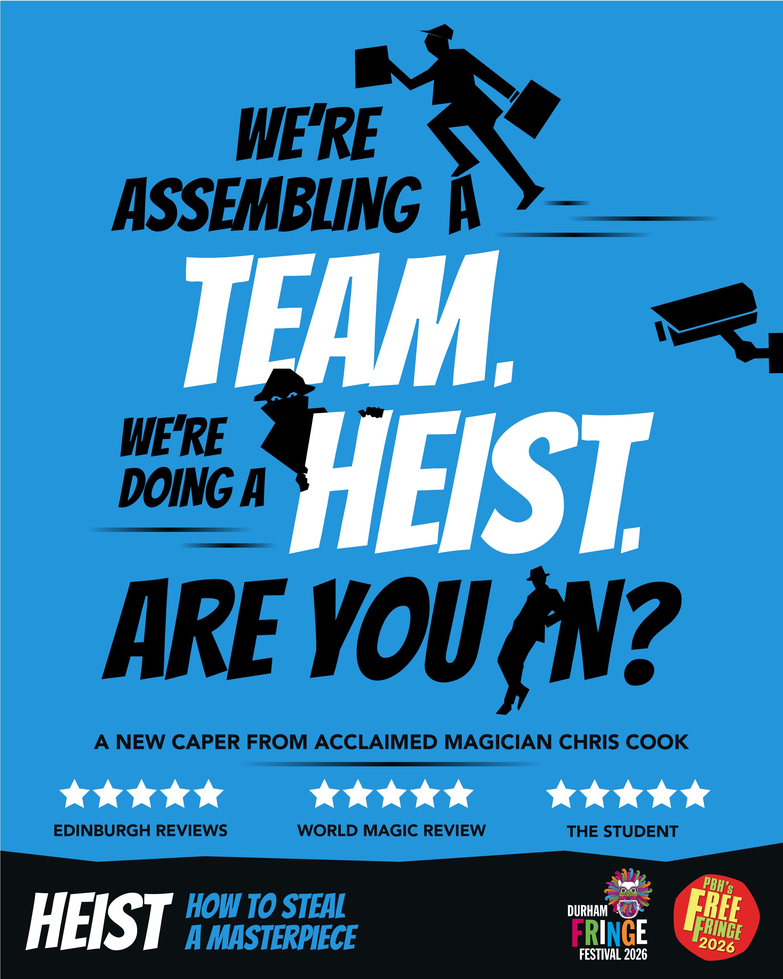 Book cover titled 'We're Assembling a Team, We're Doing a Heist, Are You In?'. Subtitle: 'A New Caper from Acclaimed Magician Chris Cook'. The cover features silhouettes of people with briefcases and a mask, and includes praise from Edinburgh Reviews, World Magic Review, and The Student. Additional text mentions 'How to Steal a Masterpiece'. The cover promotes Durham Fringe Festival 2026 and PRH's Free Fringe 2026, with a colorful logo and a red badge indicating free access, with stars at the bottom.