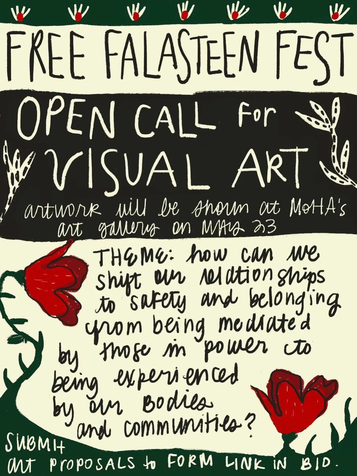 OPEN CALL for visual artists interested in showing work at Free Falasteen Fest on May 23.  The prompt for this art show is: How can we shift our relationships to safety and belonging from being mediated by those in power to being experienced by our b