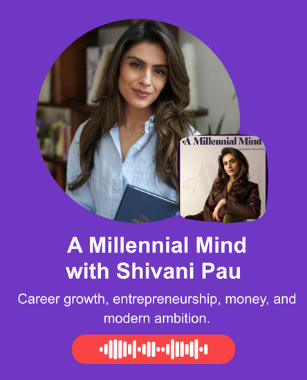 On a purple background with copy that says ' A Millennial Mind with Shivani Pau - Career growth, entrepreneurship, money and modern ambition'.
