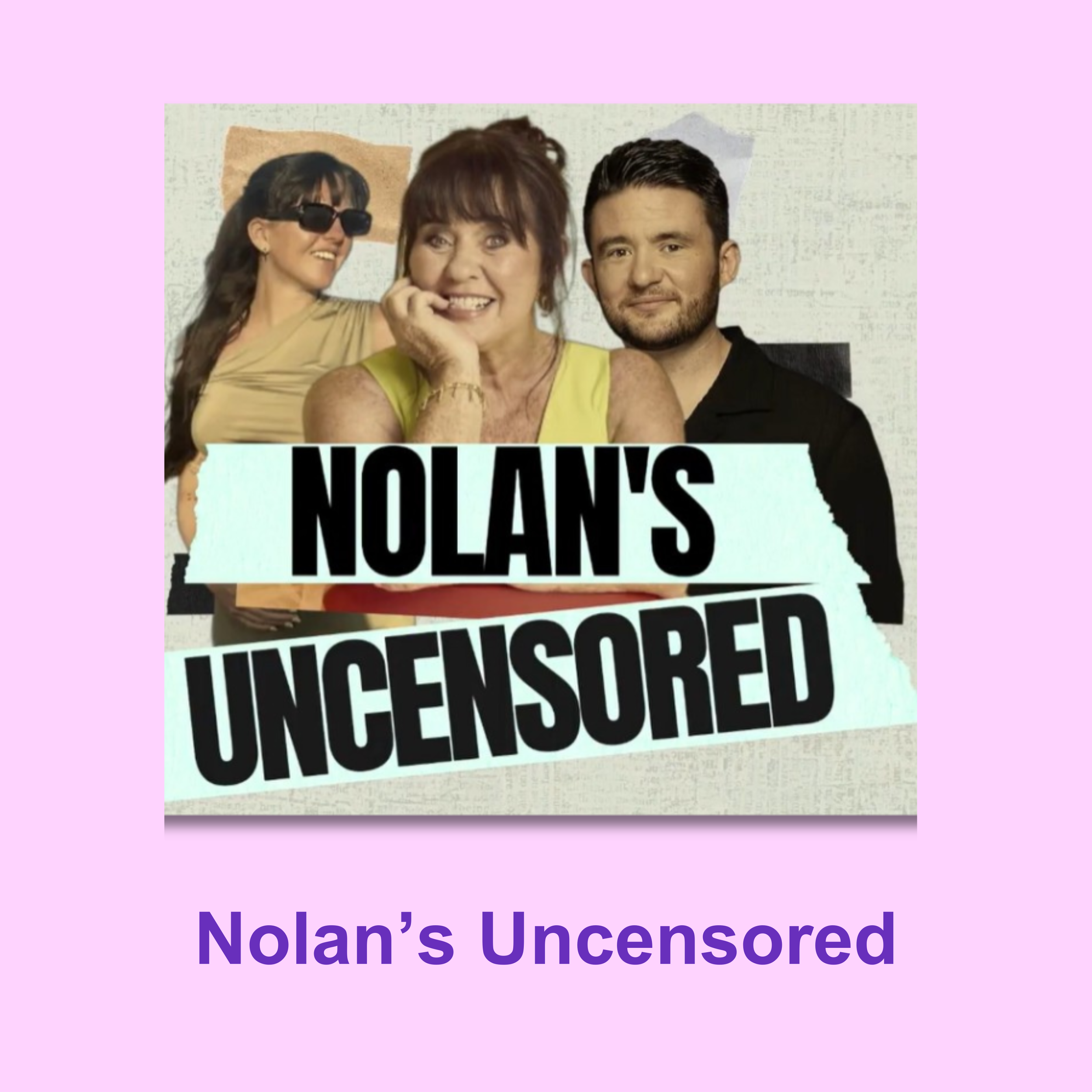A group of three people, including a woman with sunglasses on the left, a woman with short reddish hair in the middle, and a man with dark hair and a beard on the right, standing behind a sign that reads 'Nolan's Uncensored' in bold black letters.