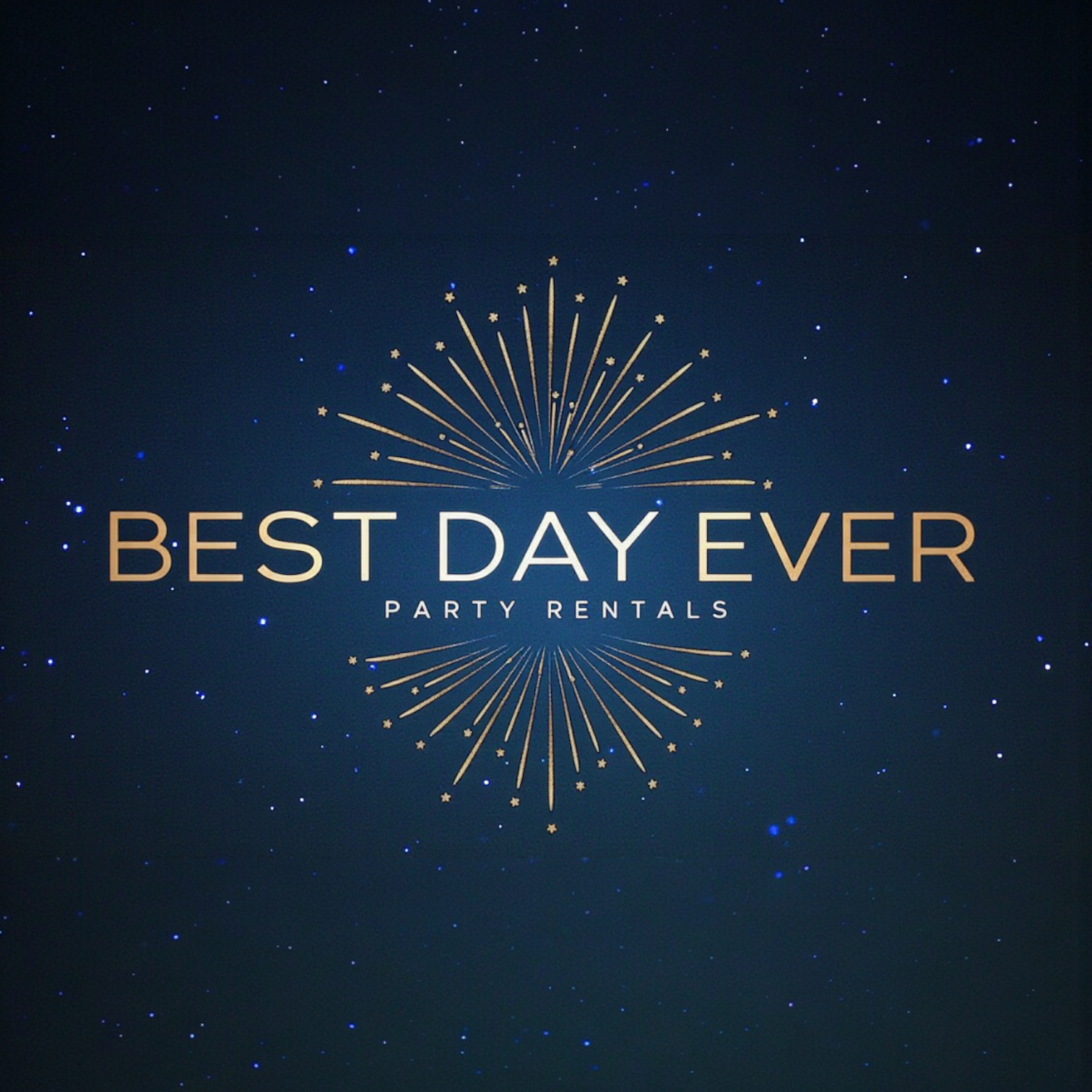Dark blue background with small stars, gold fireworks graphic, and centered text that reads "Best Day Ever Party Rentals."