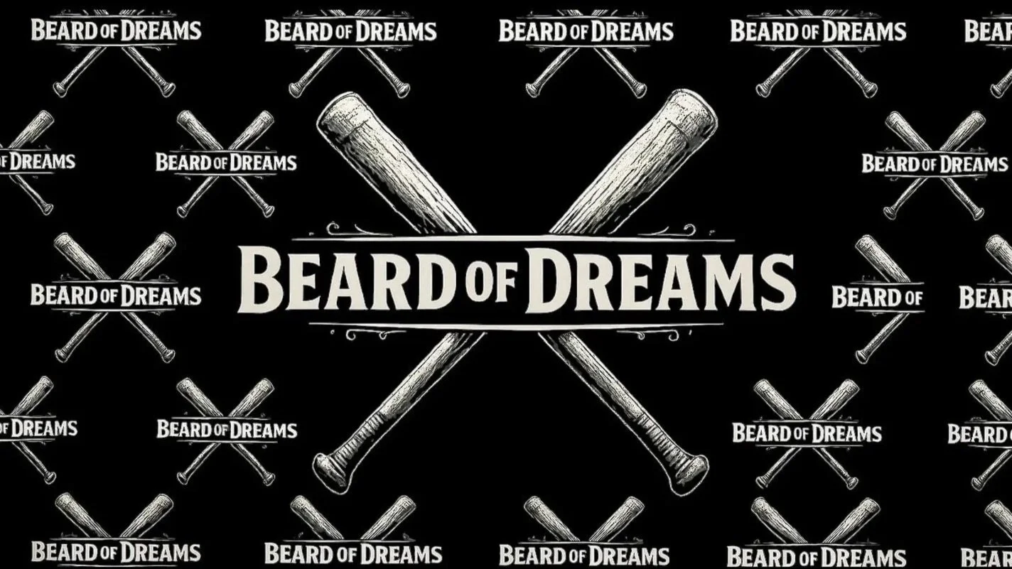 The image features multiple repeating graphics of crossed baseball bats with the phrase "BEARD OF DREAMS" written above or below each. In the center, there is a larger graphic with the same phrase "BEARD OF DREAMS".