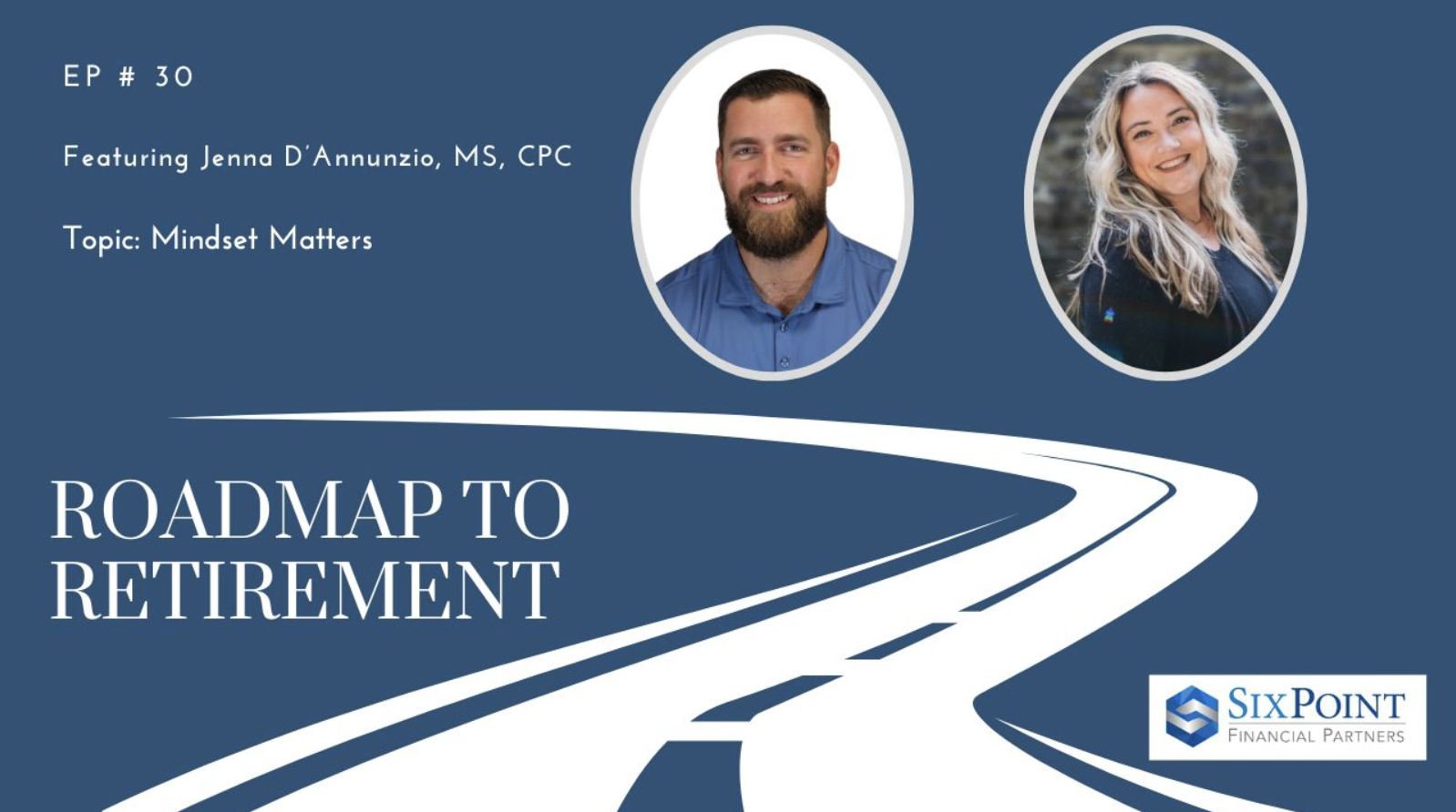 Roadmap to Retirement Podcast - Jenna D'Annunzio and Alex Neri