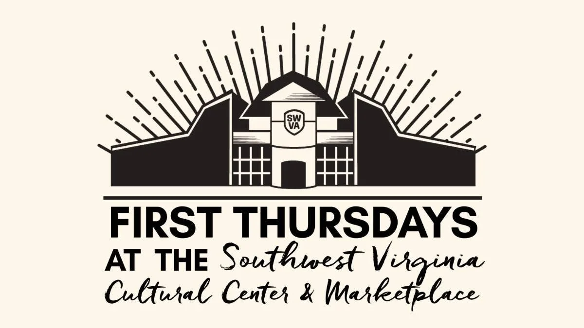 First Thursdays at the Southwest Virginia Cultural Center &amp; Marketplace