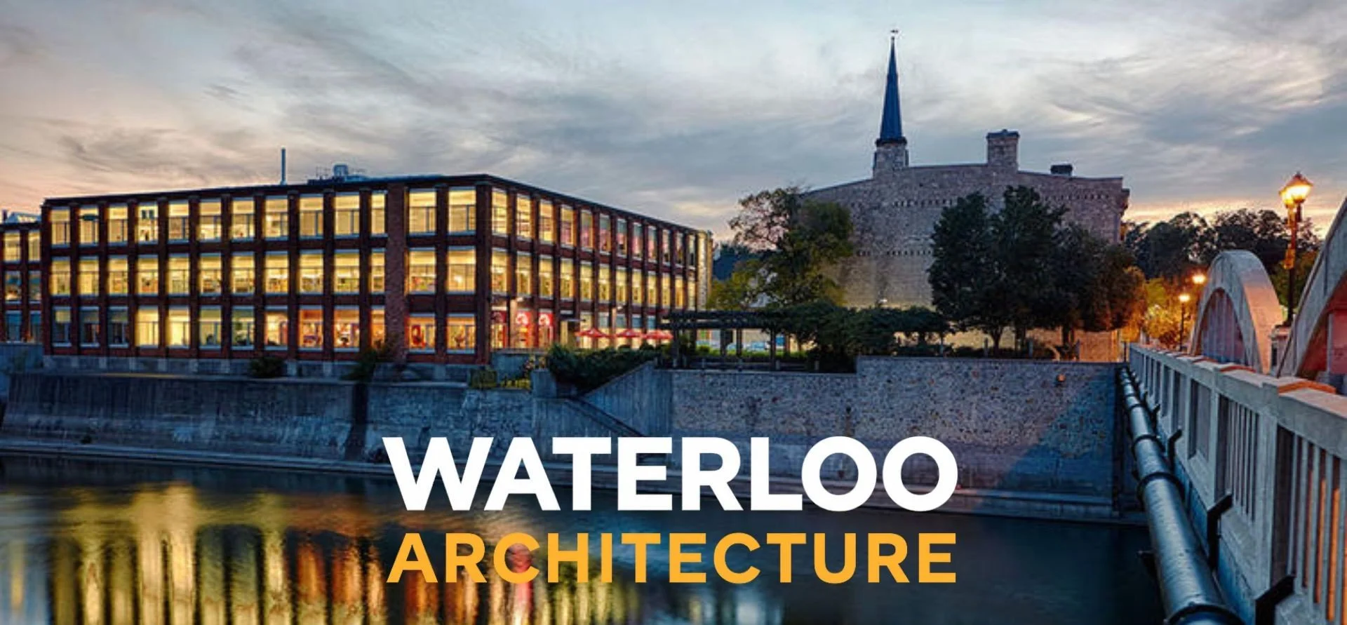A river with a reflection of a modern building, a historic castle, and trees at sunset in Waterloo, with the text 'Waterloo Architecture' overlayed.