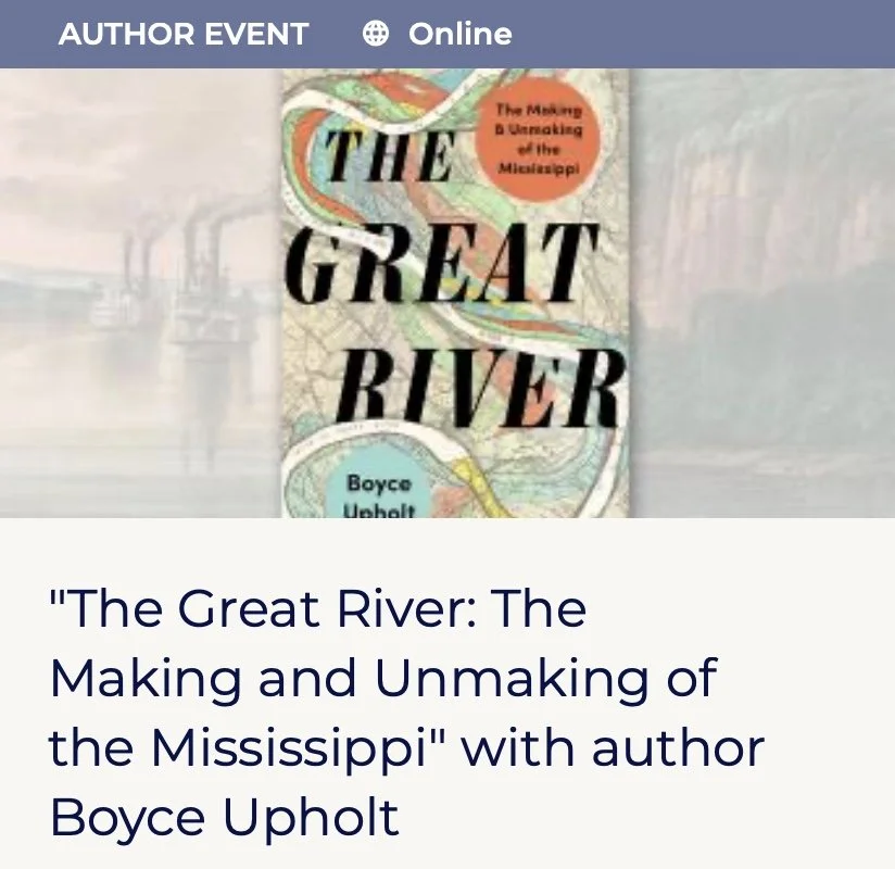 "The Great River: The Making and Unmaking of the Mississippi" with author Boyce Upholt
