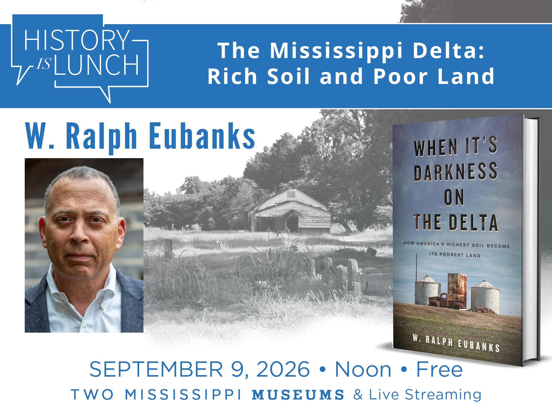 History Is Lunch: W. Ralph Eubanks, "The Mississippi Delta: Rich Soil and Poor Land"