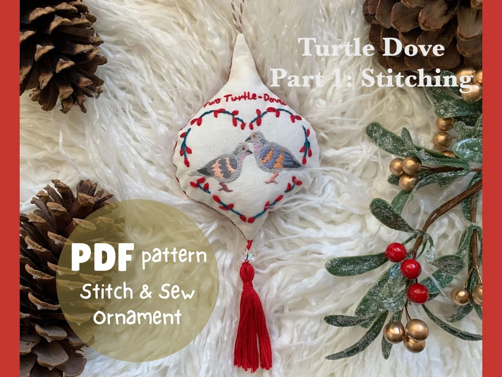 “Two Turtle Doves” — DIY Embroidery Ornament (Part 1: Stitching)