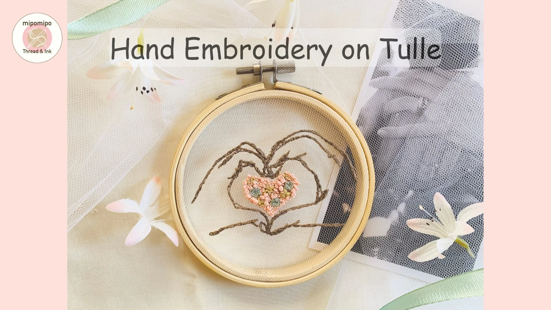 Hands and Heart – Tulle Embroidery tutorial