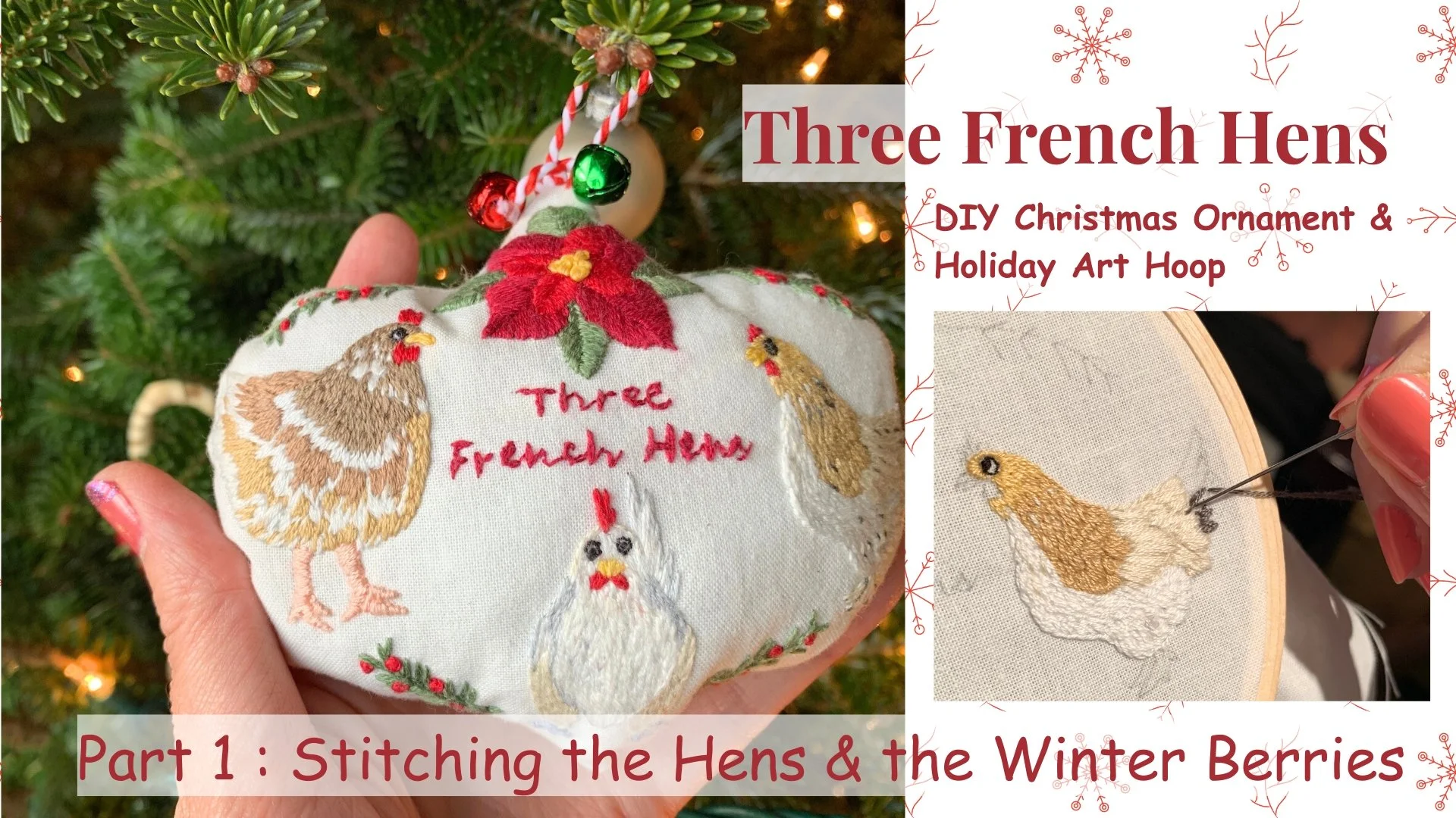 “Three French Hens” (1/3: Stitching the hens &amp; berries)