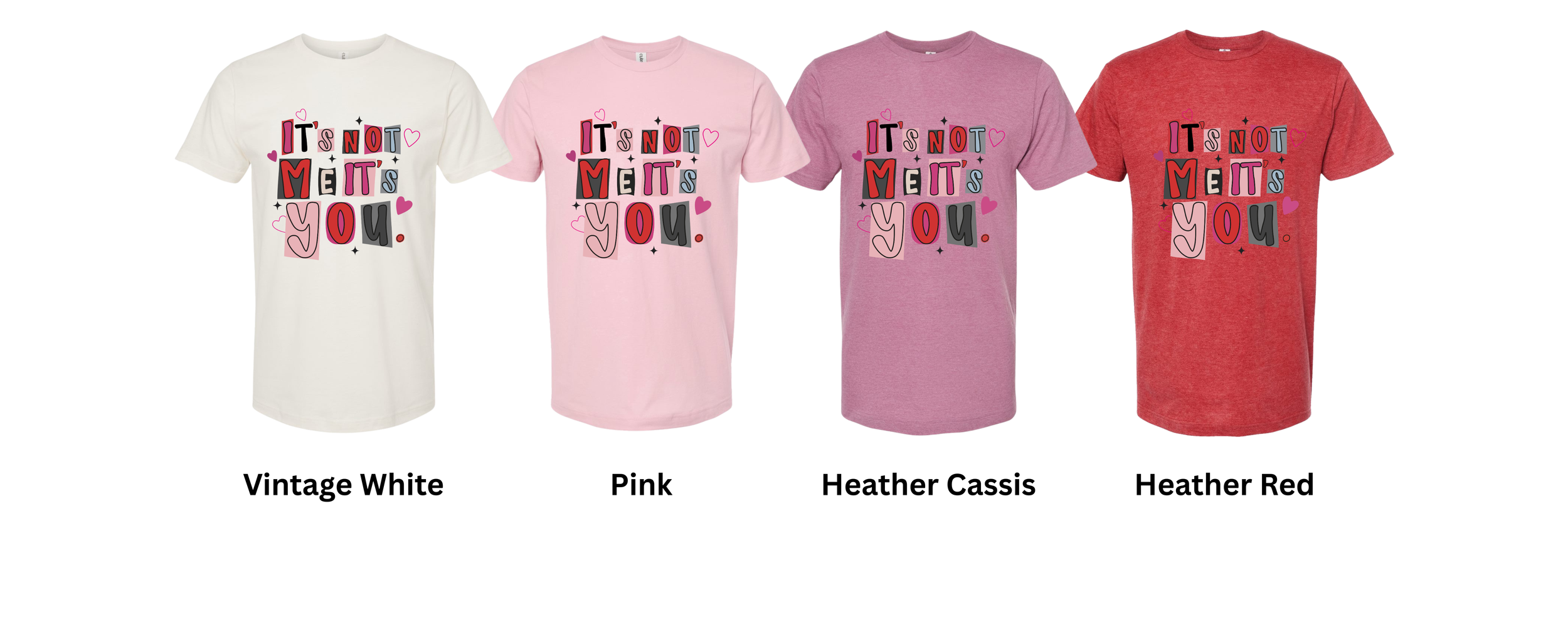 It's Not Me, It's You Tee