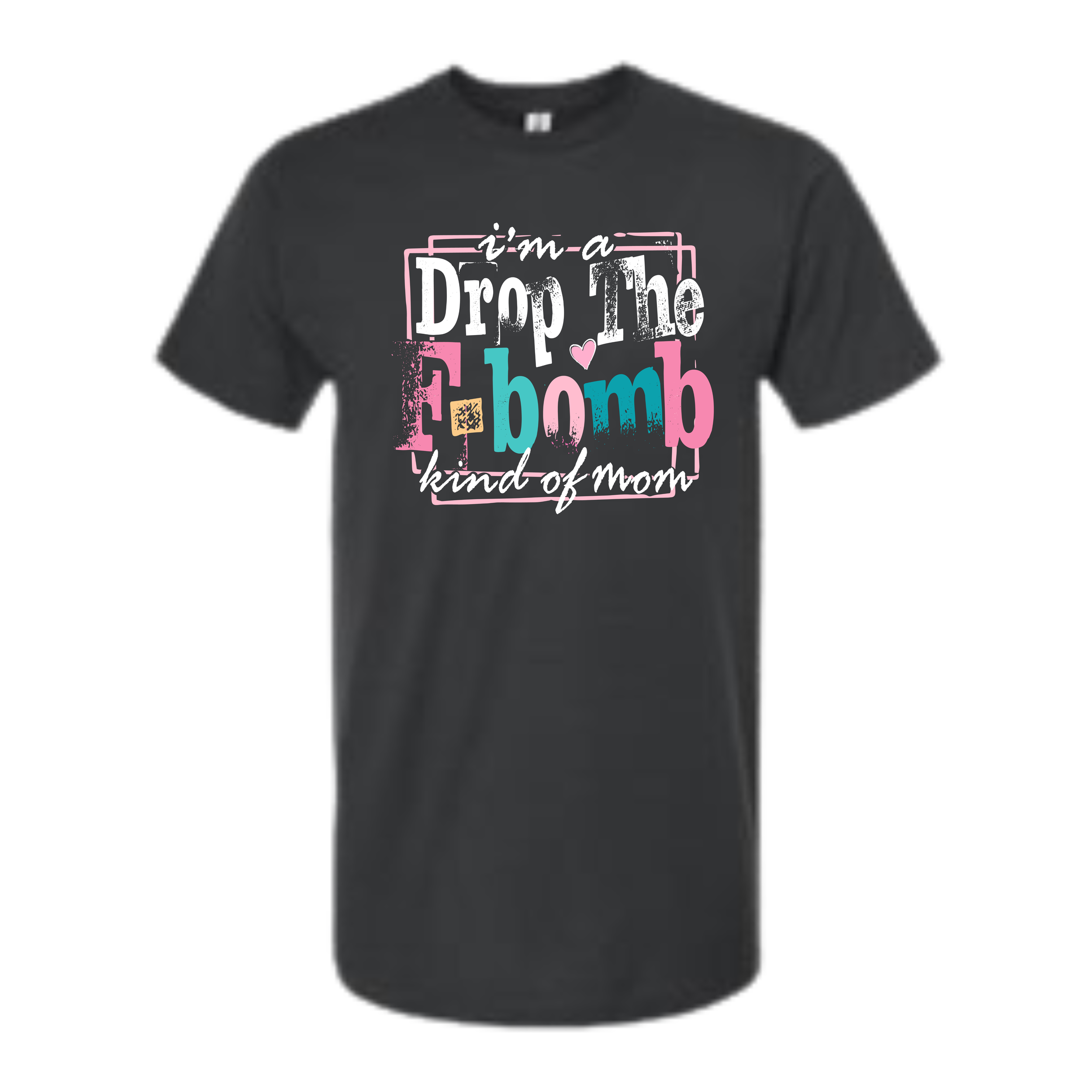 Drop an F-Bomb Kinda Mom