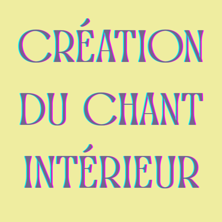 Création du Chant Intérieur