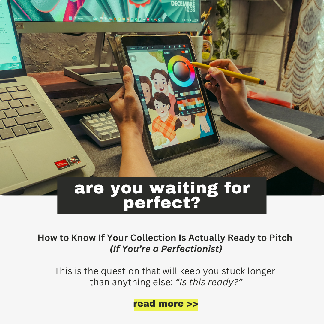 how to know if your artwork is actually ready to pitch                        (if you’re a perfectionist like me)