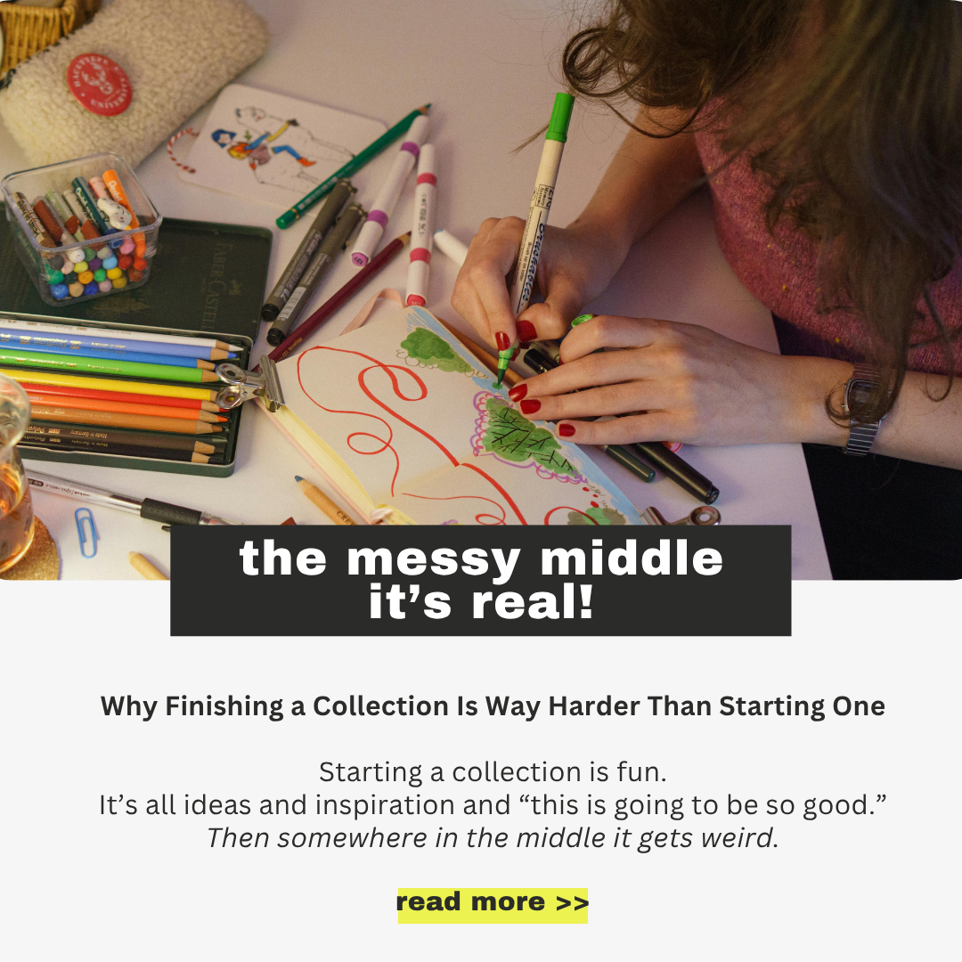 why finishing a collection is way harder than starting one