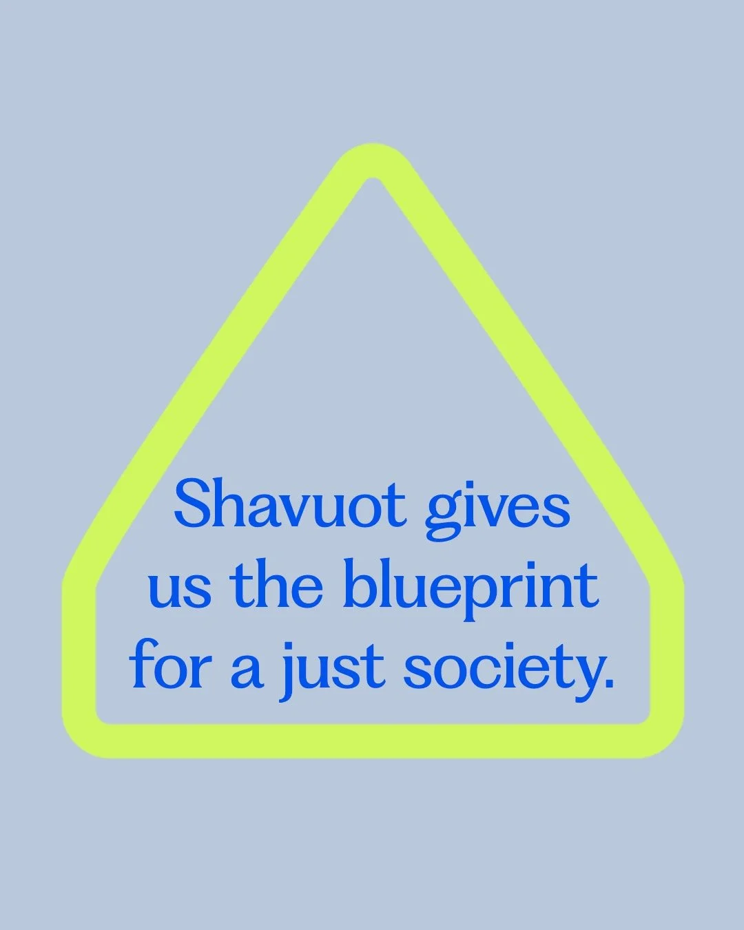 Shavuot gives us the blueprint for a just society. Chag Sameach!