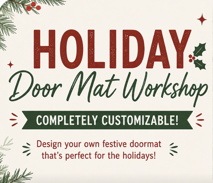 Holiday Welcome Mats 11/13/25 @  6PM