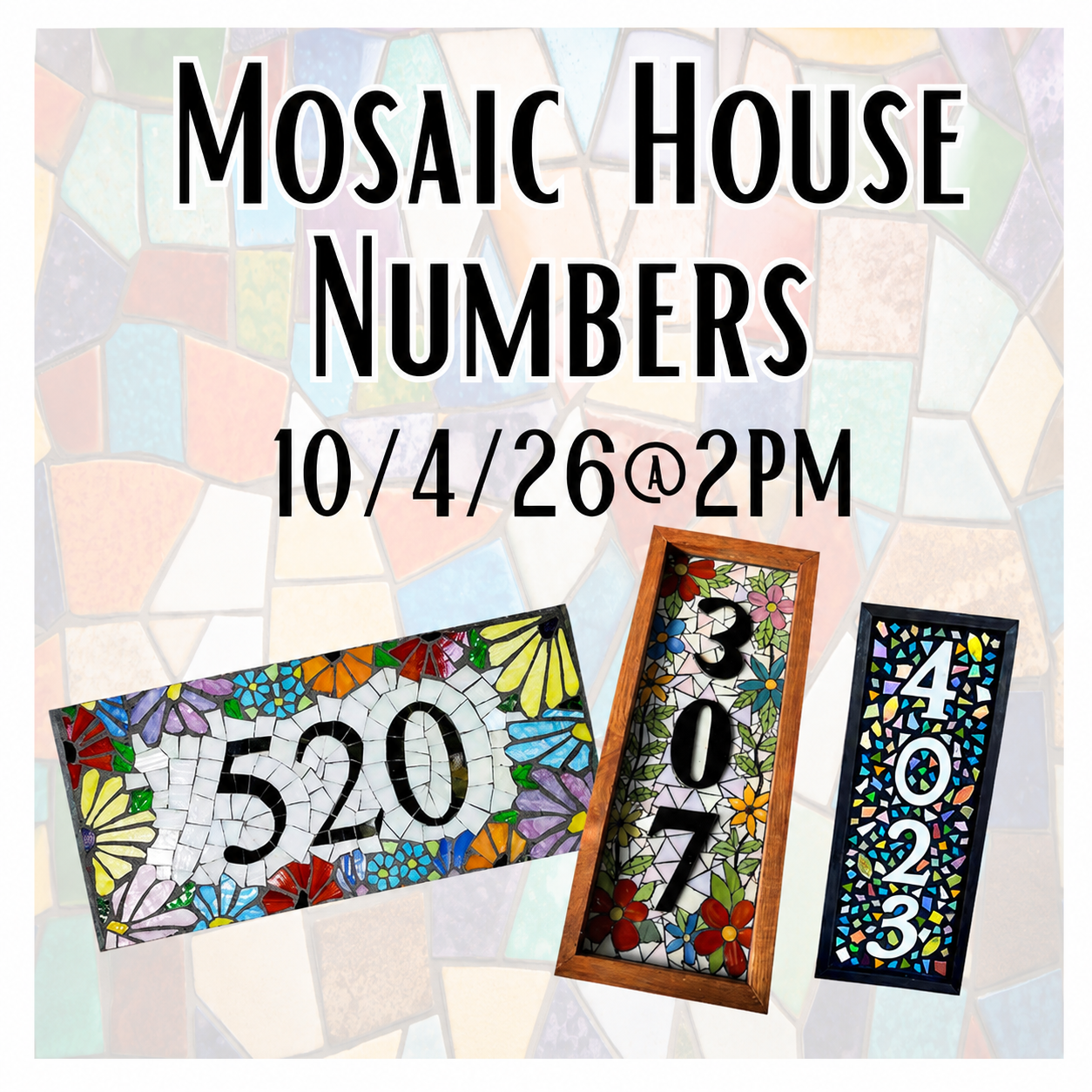 Mosaic House Numbers 10/4/26 @ 2PM