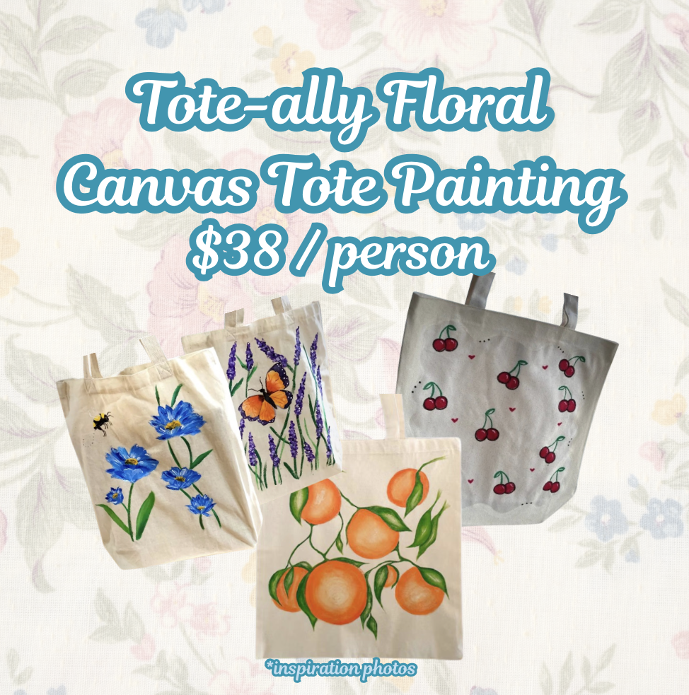 Tote-ally Floral: Canvas Tote Painting 4/17/26 @ 6pm
