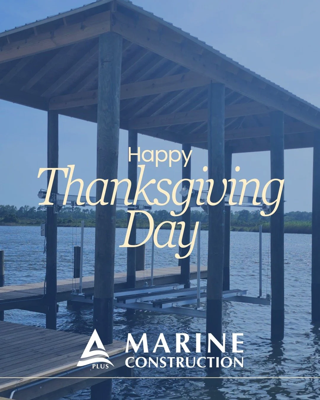 This Thanksgiving, we&rsquo;re especially thankful for our hardworking crew and loyal customers who trust us with their waterfront dreams. 

From all of us at A Plus Marine Construction, Happy Thanksgiving!