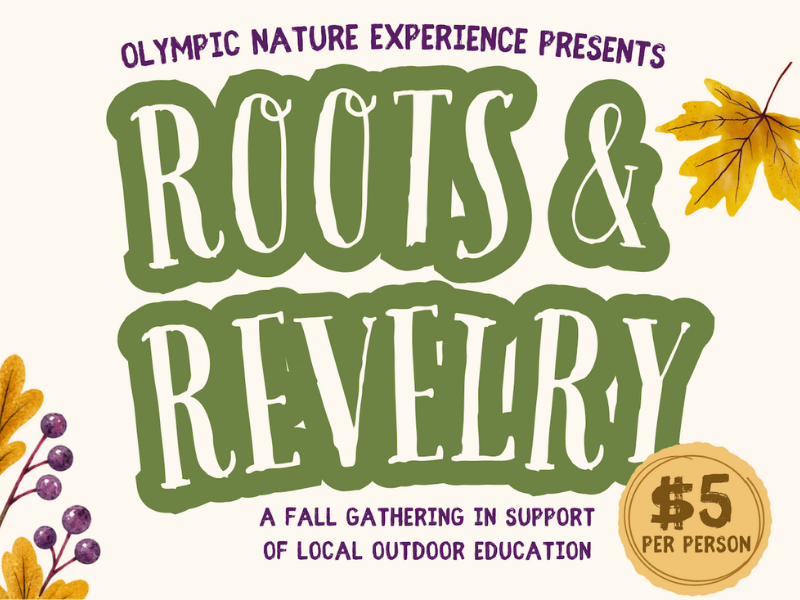 Olympic Nature Experience Presents: Roots & Revelry