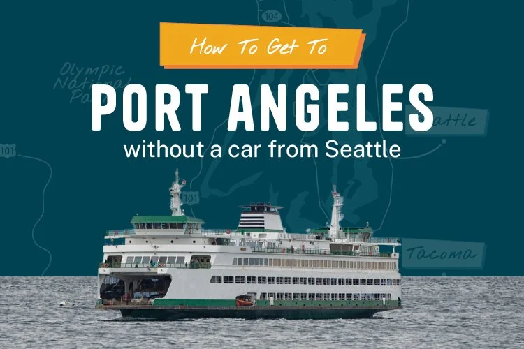 How to Get to Port Angeles Without a Car from Seattle