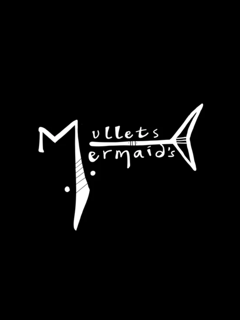 A black background with a white doodle of a fish and the words "Vullets Mermaid's" integrated into the fish design.