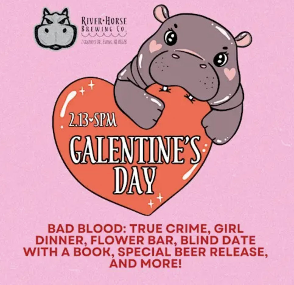 Galentine's Day Event at River Horse Brewing Co.