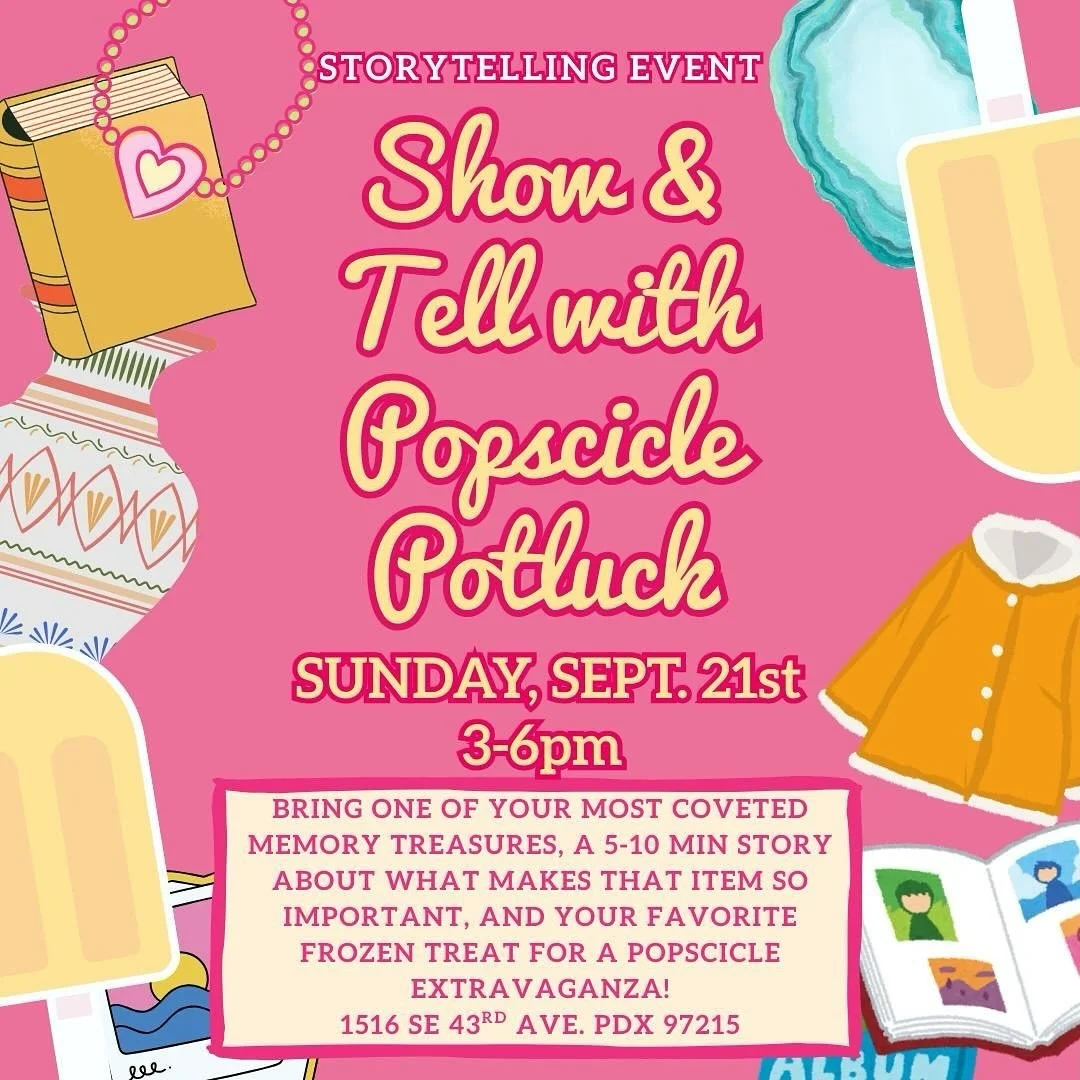 Summer&rsquo;s not over till we say it is! Come one, come all, for a &ldquo;everyone&rsquo;s a story-weaver&rdquo; Show &amp; Tell Popsicle Potluck! Bring an item that you&rsquo;ve held onto for years, an item that recently came into your life and ho