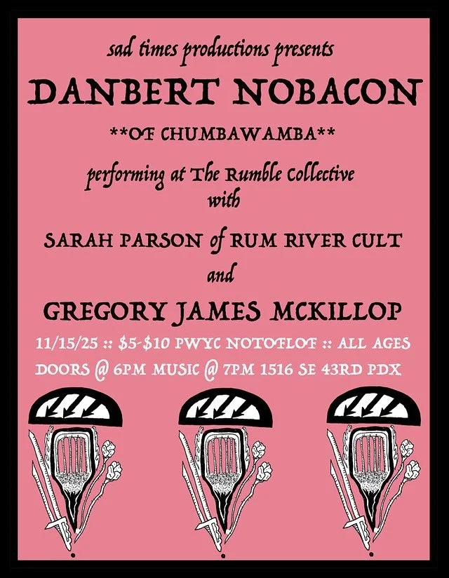 We are giddy as a goat to welcome Freak Music Legend Danbert Nobacon of Chumbawamba on his &ldquo;I Blame Capitrickalism&rdquo; Tour at Rumble Collective! It&rsquo;s gonna be a memorable evening of solo acoustic sets featuring Sarah Parson of Rum Riv