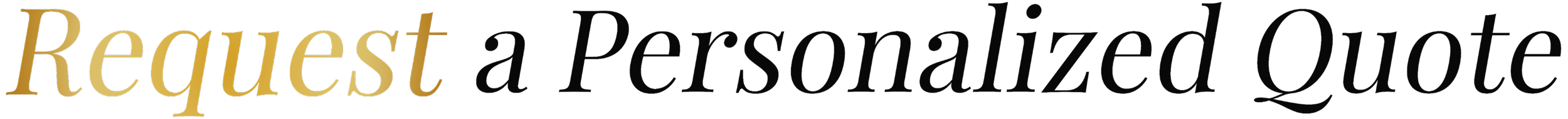 Text that reads 'Request a Personalized Quote' with a decorative design.