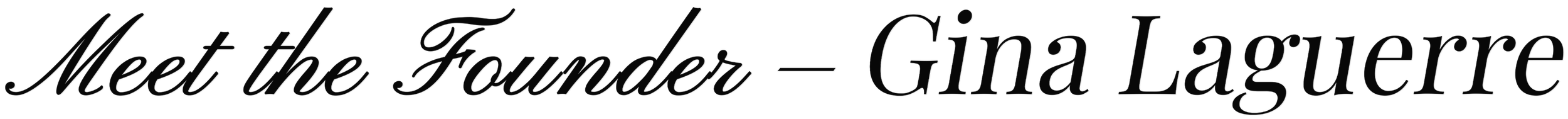 Text graphic with the words "Meet the Founder — Gina Laquerre" in elegant, cursive font.