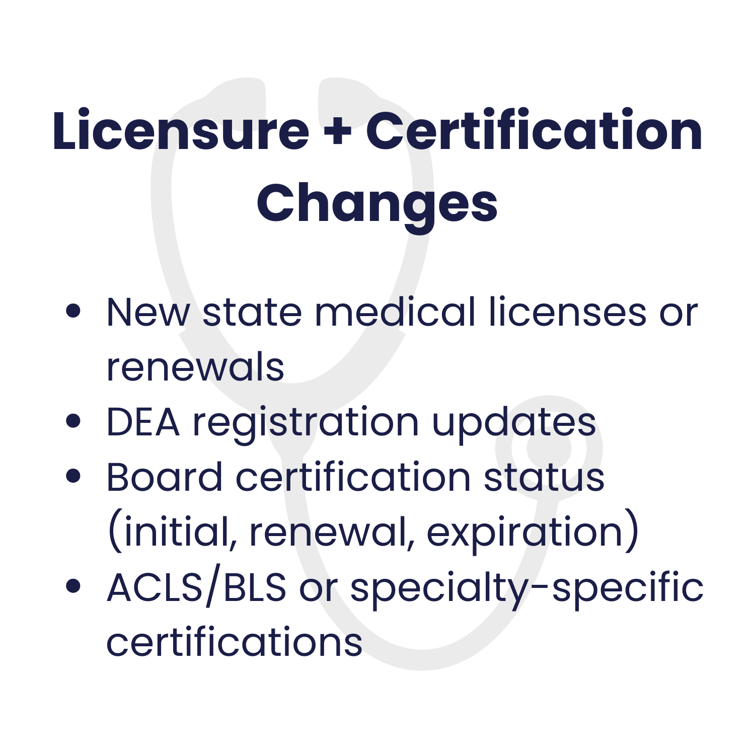 A stethoscope with overlaid text listing changes in licensure and certification, including new state licenses, DEA updates, board certification statuses, and specific certifications like ACLS or BLS.